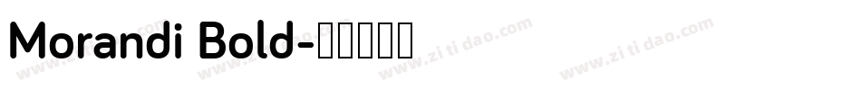 Morandi Bold字体转换